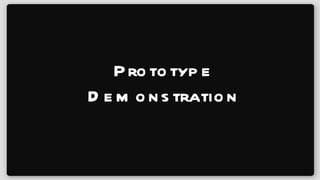 Prototype Demonstration 