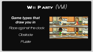 Wii Party  (Wii) Race against the clock Obstacle Puzzle Game types that draw you in 