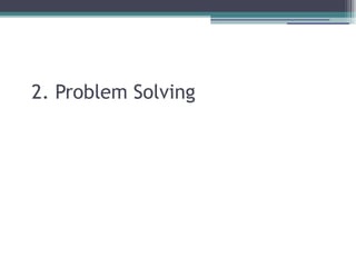 2. Problem Solving
 