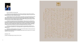 8 9
	 Wish your destination to pursue get closer.
	
	 Artists are ones who are enviably happy, and, in other hand, extremely free. Artists analyze hundreds of
thousands matters and occasions happening in the world by their talents, feelings, intellects, vatic eyes and minds,
and can show their own “words” to whoever and wherever.
	 The world is open in front of you, today’s students or future artists. As you are becoming artists, how would
colors, 	shadows and lights, a snow, rain and wind, the sun and the moon, wish and desire, a human world be
reflected in your vatic eyes? Not everyone, who holds a bachelor's degree diploma, can be an artist. This diploma
is just a starting point. In order to become an artist, you need lots of efforts, hardworking and exploration, and you
may need to overcome solitudes, sufferings, dead-ends or agonies.
	 I really want you to become proud of you being a Mongolian by reading, knowing and understanding the
Mongolian history, get familiarized with artworks of international artists, travel around the world to open your eyes,
and bravely try your abilities for reforms but keep being loyal to the traditions. The Mongolian fine art is an eternal
ocean, which has a history passing through hundreds of centuries and the special and noticeable characteristics.
As you know, an ocean is not always calm; sometimes it waves, roughens, trembles and gushes. Like that, fight,
compete, argue and bring new trends by your works! Create different worlds! Dream on! Go forward!
	 Students who could outperform their teachers are considered to be good students. Teachers who have
created such students are glorified forever. I hope that gifted artists, who glorify their teachers and the school, are
rising among you.
	 Injinash, poet, novelist and historian, said “If you cannot touch hearts of people, for what you would move a
pencil?” These words are also addressed to you, young artist.
For graduates from the School of Fine Arts, the Mongolian State University of Arts and Culture in 2014, I wish your
destination to pursue will get closer.
Sonintogos E., PhD.
President of the Mongolian State University of Arts and Culture
 