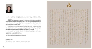 10 11
	 Your once in a lifetime experience as a student has left in the past and a great life journey and special
and limitless fine art world are welcoming you to rate your persistence, skill, intelligence, and dreams which you
acquired from your school.
	 Graduates!
	 A historical 70th year anniversary of establishing our school is in the upcoming year. We are preparing for
the anniversary from now. As all of our graduates are aware of, in the scope of anniversary preparation work, this
academic year we are implementing three projects devoted to improvement of our training technology and facili-
ties. We are glad to share the news that the traditional exhibition for our graduates’ diploma works has exceeded
beyond our audience and agreed to be held at the Chong Nam University of Republic of Korea in May, and in
Berlin, Federal Republic of Germany in June.
	 In the framework of the anniversary preparation, a school tie “Ergekh Kholboo” (Feedback) which united
hereditary graduates of our school has been established. It makes it possible for you to keep a good and con-
stant relationship with your school, to upgrade your knowledge, profession and education through your study in
postgraduate programs afterward, and to co-create artworks with your teachers in the future. The school manage-
ment team and your teachers hope that you will become active members of the school tie.
	 Dear Graduates! Many national and international galleries and museums, colleagues and peer artists are
looking forward to be collaborating with you.
With this I’d like to express how I am proud of you.
May I wish you happiness, and a great success in your artworks!
Uranchimeg D., PhD.
Dean, School of Fine Arts, the Mongolian State University of Arts and Culture
 
