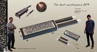 14 15
The supervisor: D.Enkhdavaa, PhD. Prof. of Metal Art
The best masterpiece 2014
Ch.Gan-Ochir
A steppe visitor, a pair of knives
steel, ebony tree
39,5x7x4 cm
 