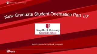 Introduction to Stony Brook University
 