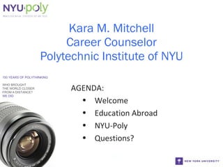 Kara M. Mitchell Career Counselor Polytechnic Institute of NYU 150 YEARS OF POLYTHINKING WHO BROUGHT THE WORLD CLOSER FROM A DISTANCE? WE DID ,[object Object],[object Object],[object Object],[object Object],[object Object]