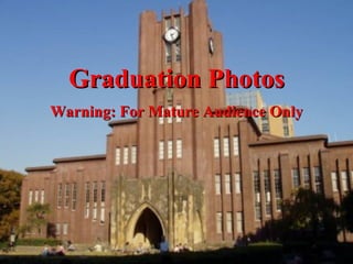 Graduation Photos Warning: For Mature Audience Only 