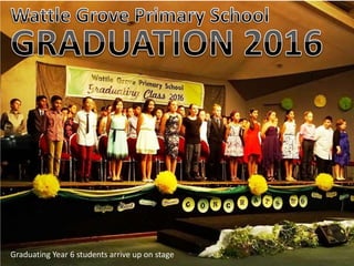 Graduating Year 6 students arrive up on stage
 