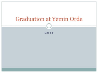 2011 Graduation at Yemin Orde 