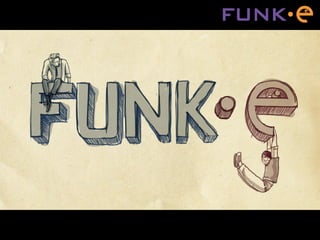Animated Slides about Funk-e