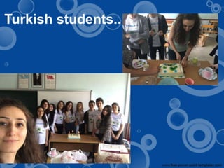 Turkish students..