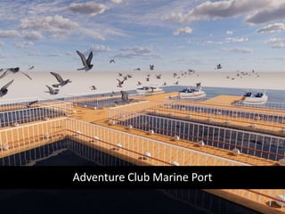 Adventure Club Marine Port
 