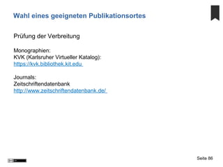 Wahl eines geeigneten Publikationsortes
Prüfung der Verbreitung
Monographien:
KVK (Karlsruher Virtueller Katalog):
https:/...
