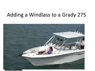 Adding a Windlass to a Grady 275
 