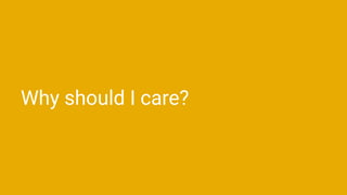 Why should I care?
 