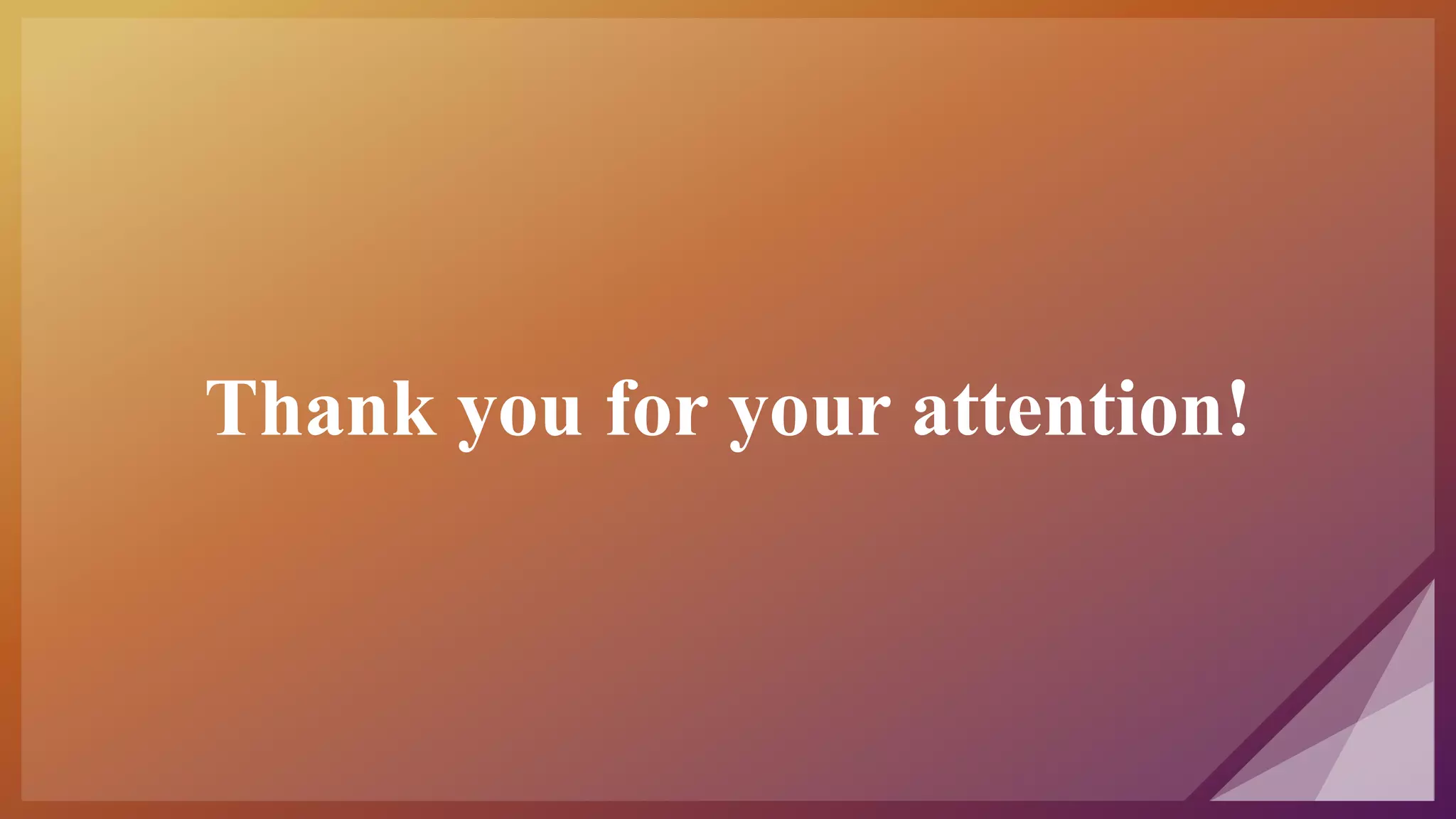 Thank you for your attention!
 