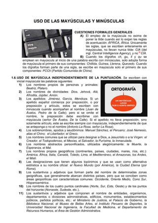 USO DE LAS MAYÚSCULAS Y MINÚSCULAS
CUESTIONES FORMALES GENERALES
A) El empleo de la mayúscula no exime de
poner la tilde c...
