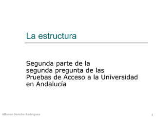 La estructura Segunda parte de la segunda pregunta de las Pruebas de Acceso a la Universidad en Andalucía 