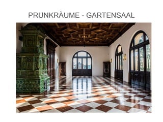 PRUNKRÄUME - GARTENSAAL
 