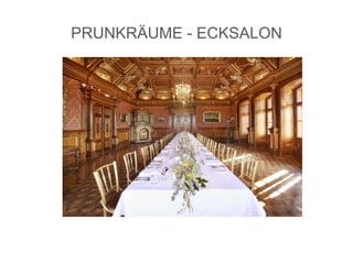 PRUNKRÄUME - ECKSALON
 