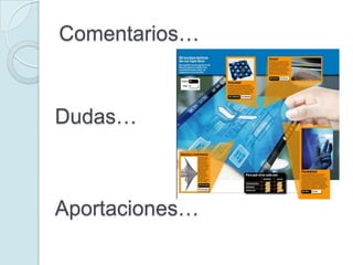 Comentarios…


Dudas…



Aportaciones…
 