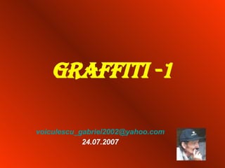 Graffiti -1 [email_address] 24.07.2007 