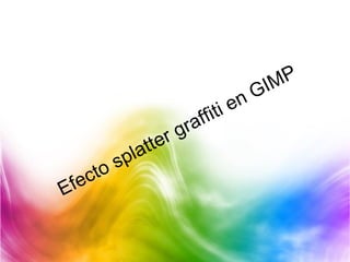 Efecto splatter graffiti en GIMP 