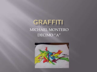 MICHAEL MONTERO
DECIMO “A”
 