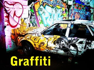 Graffiti
 