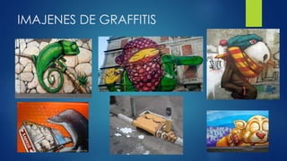 IMAJENES DE GRAFFITIS 
 
