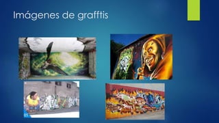 Imágenes de grafftis 
 