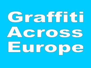 graffiti across europe