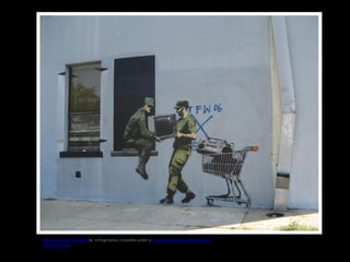 Banksy Looters 29Sept08 by Infrogmation, available under a Creative Commons Attribution2.0
Generic licence
 