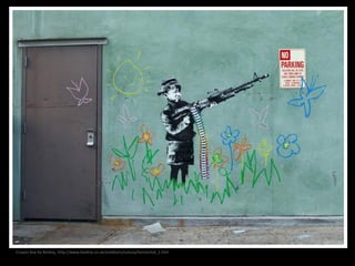Crayon boy by Banksy, http://www.banksy.co.uk/outdoors/outusa/horizontal_1.htm
 