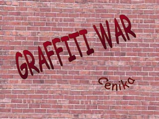 GRAFFITI WAR Cenika 