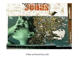 El Mac and David Choe, USA
 