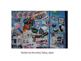 Stickers on the street, Tokyo, Japan
 