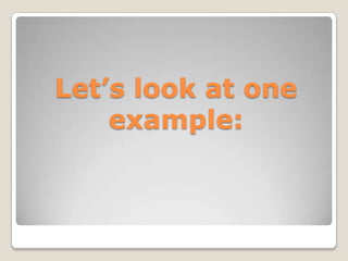 Let’s look at one
    example:
 