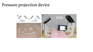 Pressure projection device
 