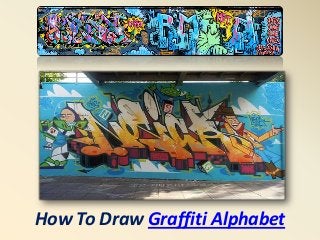 How To Draw Graffiti Alphabet
 