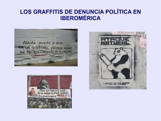 LOS GRAFFITIS DE DENUNCIA POLÍTICA EN IBEROMÉRICA 