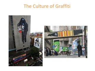 The Culture of Graffiti
 