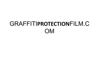 GRAFFITIPROTECTIONFILM.COM  