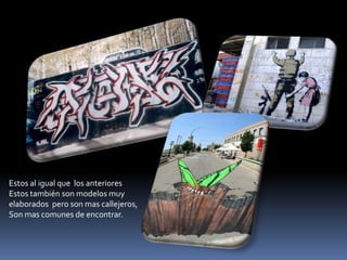 Estos al igual que  los anteriores Estos también son modelos muy elaborados  pero son mas callejeros, Son mas comunes de encontrar.