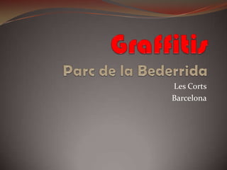 GraffitisParc de la Bederrida Les Corts Barcelona 