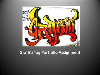 Graffiti Tag Portfolio Assignment 