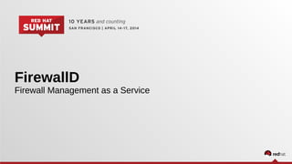 The Next Generation Firewall for Red Hat Enterprise Linux 7 RC | PDF