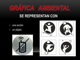 • una acción
• un objeto
SE REPRESENTAN CON
 