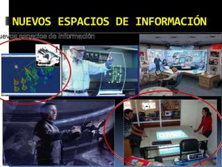 NUEVOS ESPACIOS DE INFORMACIÓN