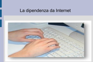La dipendenza da Internet 