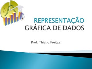 Prof. Thiago Freitas
 