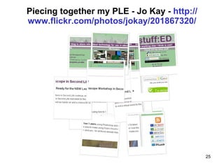 Piecing together my PLE - Jo Kay -  http :// www.flickr.com / photos / jokay /201867320/ 